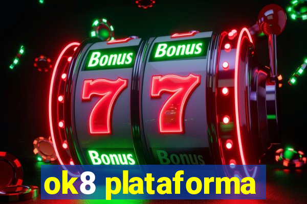 ok8 plataforma